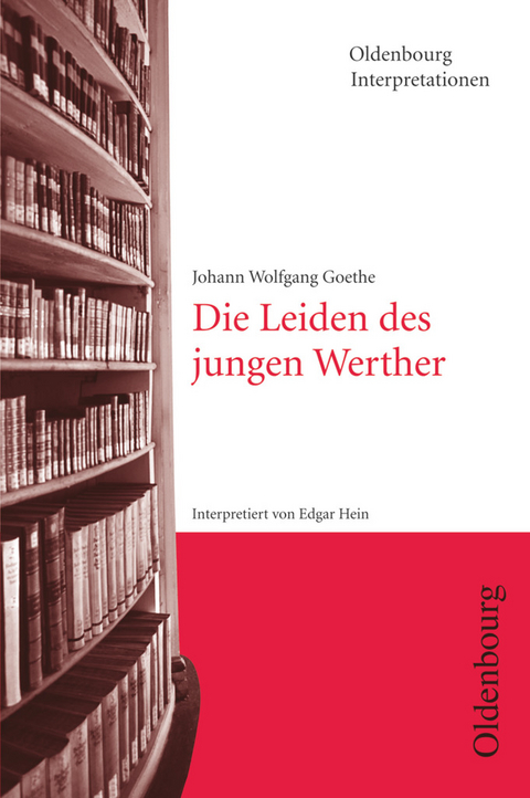 Oldenbourg Interpretationen - Johann Wolfgang Goethe, Edgar Hein