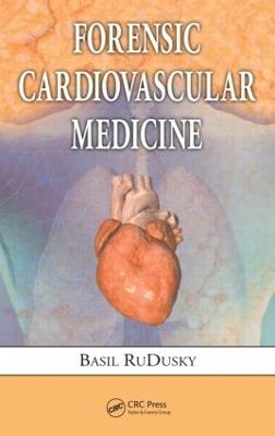 Forensic Cardiovascular Medicine - Basil RuDusky