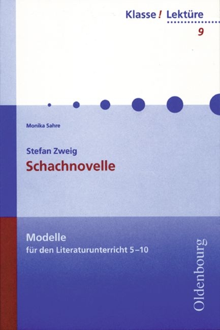 Klasse! Lektüre / 9./10. Jahrgangsstufe - Schachnovelle - Stefan Zweig, Monika Sahre