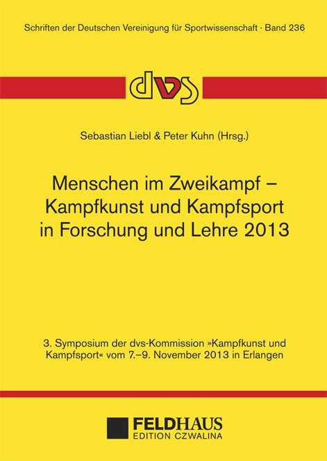 Menschen im Zweikampf - Kampfkunst und Kampfsport in Lehre und Forschung 2013 - 