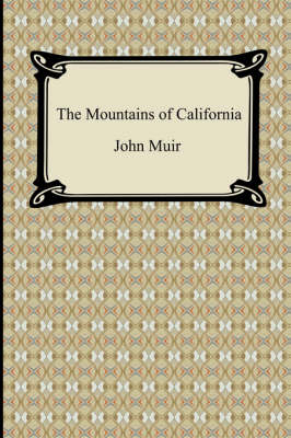 The Mountains of California - John Muir