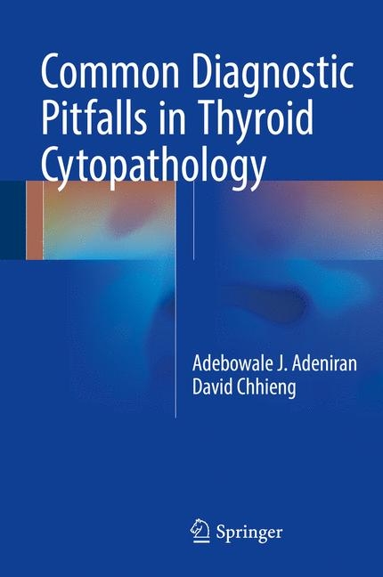 Common Diagnostic Pitfalls in Thyroid Cytopathology -  Adebowale J. Adeniran,  David Chhieng