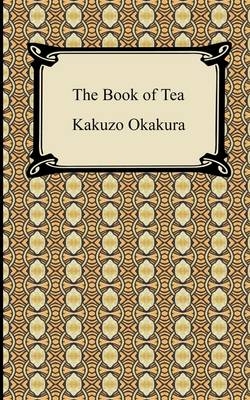 The Book of Tea - Kakuzo Okakura