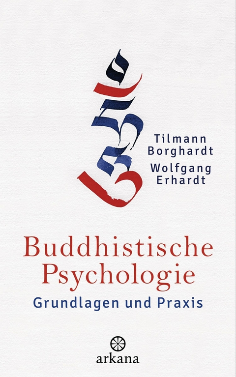 Buddhistische Psychologie - Tilmann Borghardt, Wolfgang Erhardt