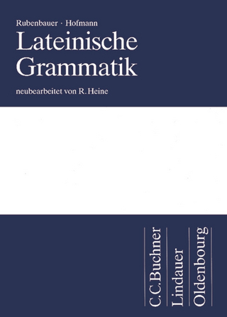 Lateinische Grammatik - Johann Baptist Hofmann; Hans Rubenbauer; Rolf Heine