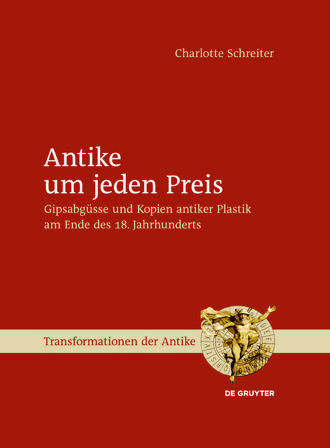 Antike um jeden Preis - Charlotte Schreiter