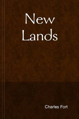 New Lands - Charles Fort