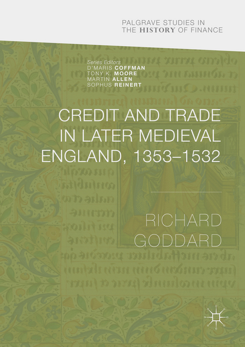 Credit and Trade in Later Medieval England, 1353-1532 - Richard Goddard