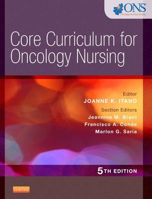 Core Curriculum for Oncology Nursing -  Oncology Nursing Society, Joanne K. Itano