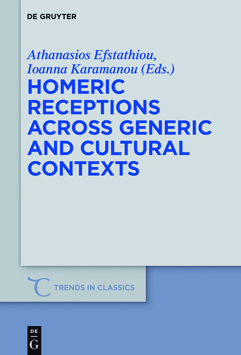 Homeric Receptions Across Generic and Cultural Contexts - 