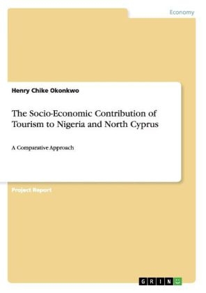 The Socio-Economic Contribution of Tourism to Nigeria and North Cyprus - Henry Chike Okonkwo