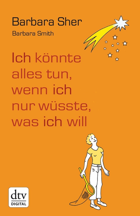 Ich könnte alles tun, wenn ich nur wüsste, was ich will -  Barbara Sher