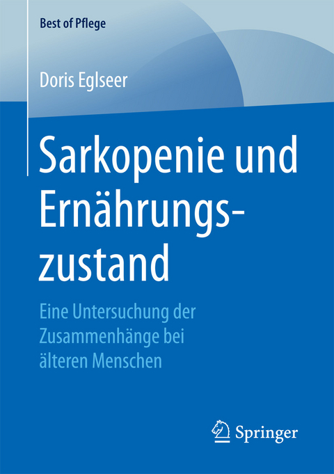 Sarkopenie und Ernährungszustand -  Doris Eglseer