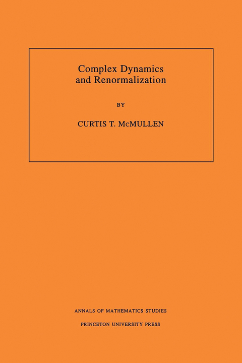 Complex Dynamics and Renormalization (AM-135), Volume 135 -  Curtis T. McMullen