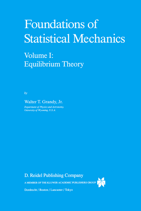 Foundations of Statistical Mechanics - W.T. Grandy Jr.