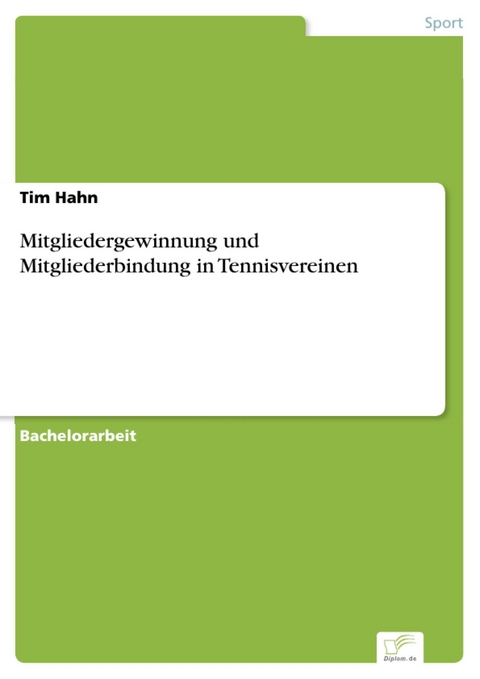 Mitgliedergewinnung und Mitgliederbindung in Tennisvereinen -  Tim Hahn