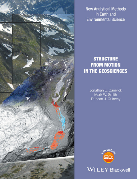 Structure from Motion in the Geosciences - Jonathan L. Carrivick, Mark W. Smith, Duncan J. Quincey