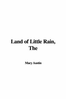 The Land of Little Rain - Mary Austin