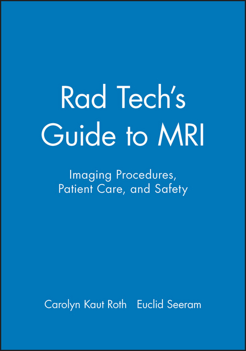 Rad Tech's Guide to MRI -  Carolyn Kaut Roth