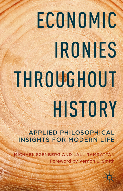 Economic Ironies Throughout History - Michael Szenberg, L. Ramrattan