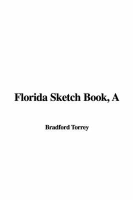 A Florida Sketch Book - Bradford Torrey