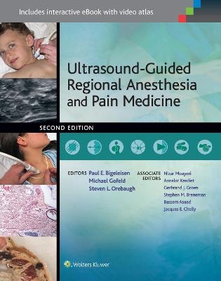 Ultrasound-Guided Regional Anesthesia and Pain Medicine - Paul E. Bigeleisen, Michael Gofeld, Steven L. Orebaugh