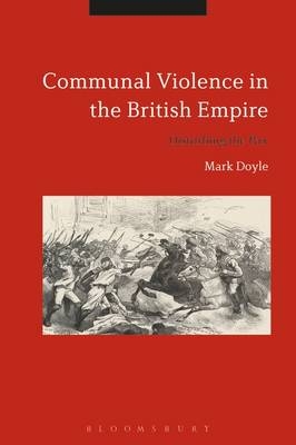 Communal Violence in the British Empire -  Mark Doyle