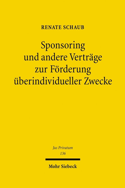 Sponsoring und andere Verträge zur Förderung überindividueller Zwecke -  Renate Schaub