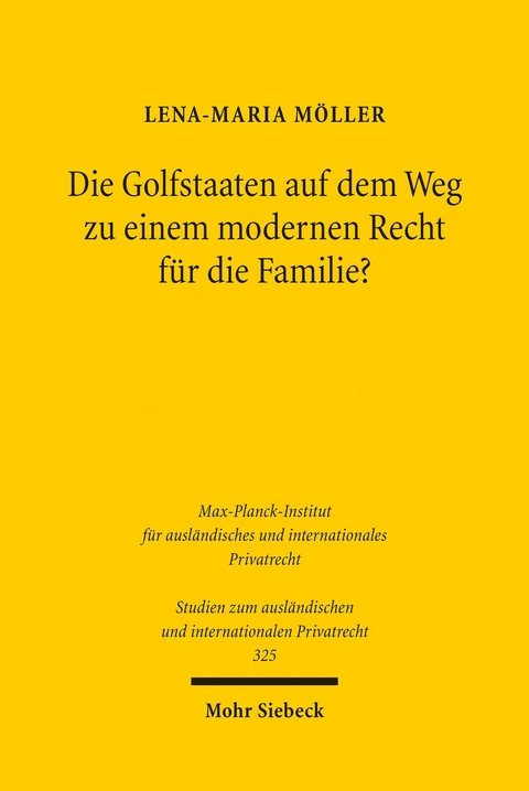 Die Golfstaaten auf dem Weg zu einem modernen Recht für die Familie? -  Lena-Maria Möller