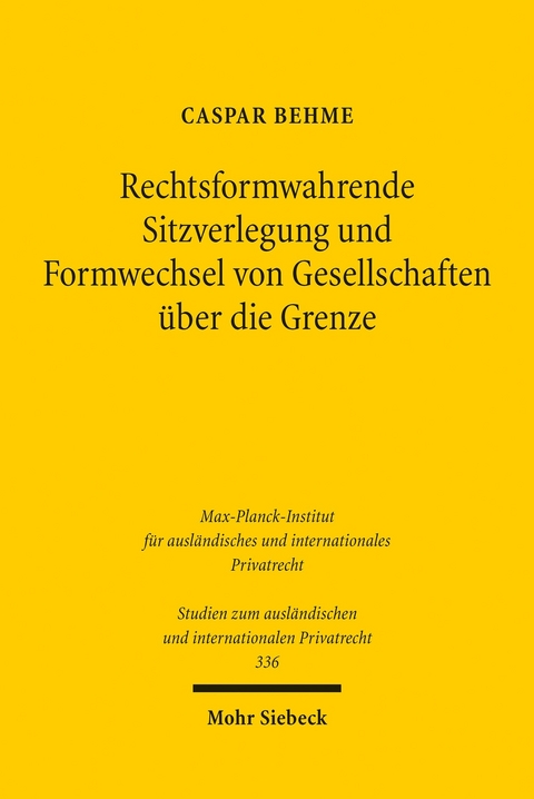 Rechtsformwahrende Sitzverlegung und Formwechsel von Gesellschaften über die Grenze -  Caspar Behme