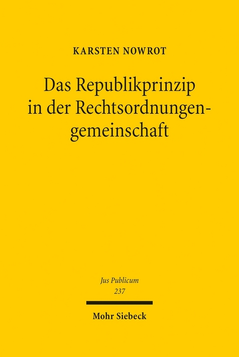 Das Republikprinzip in der Rechtsordnungengemeinschaft -  Karsten Nowrot