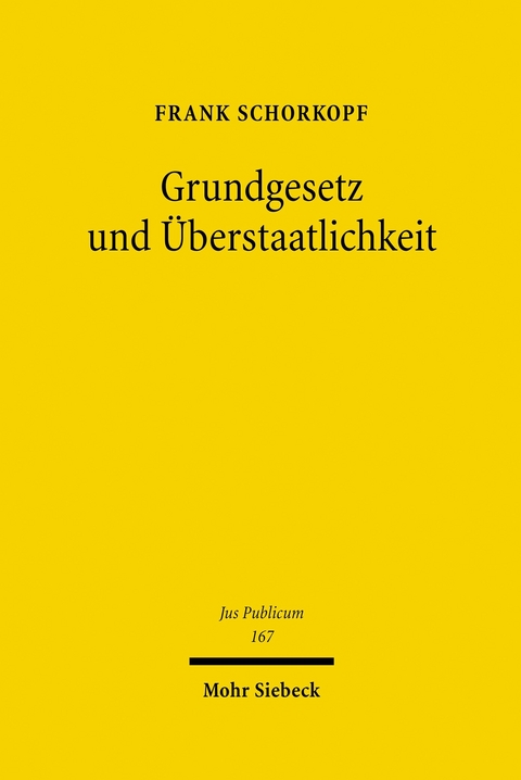 Grundgesetz und Überstaatlichkeit -  Frank Schorkopf