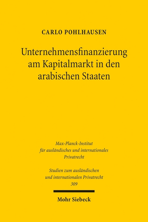 Unternehmensfinanzierung am Kapitalmarkt in den arabischen Staaten -  Carlo Pohlhausen