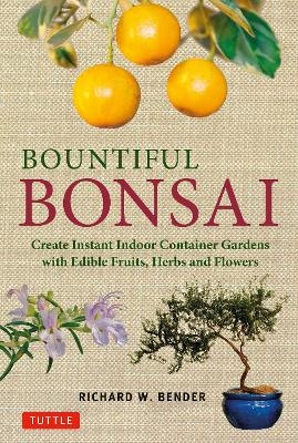 Bountiful Bonsai - Richard W. Bender