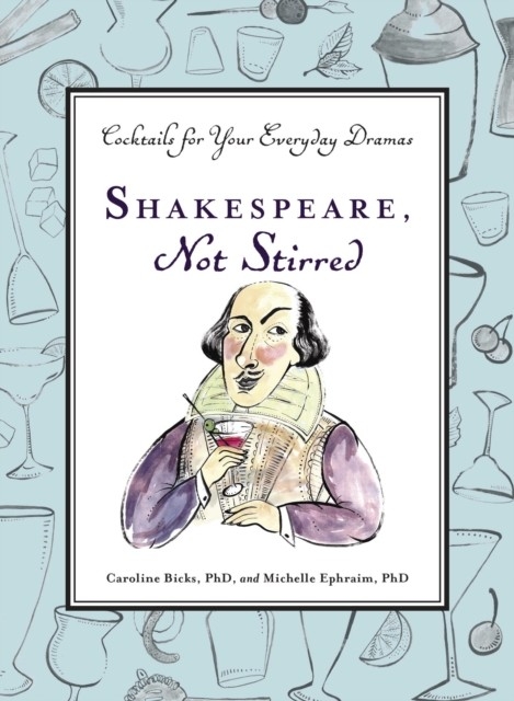 Shakespeare, Not Stirred -  Caroline Bicks,  Michelle Ephraim