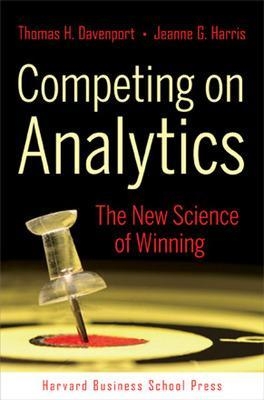 Competing on Analytics - Thomas H. Davenport, Jeanne G. Harris