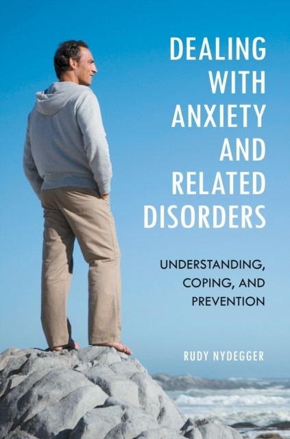 Dealing with Anxiety and Related Disorders -  Nydegger Rudy Nydegger