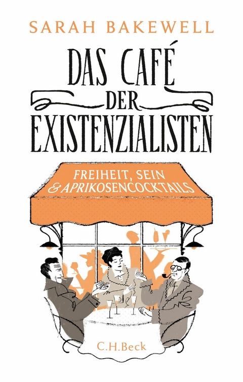 Das Café der Existenzialisten - Sarah Bakewell