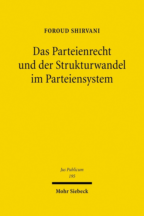 Das Parteienrecht und der Strukturwandel im Parteiensystem -  Foroud Shirvani