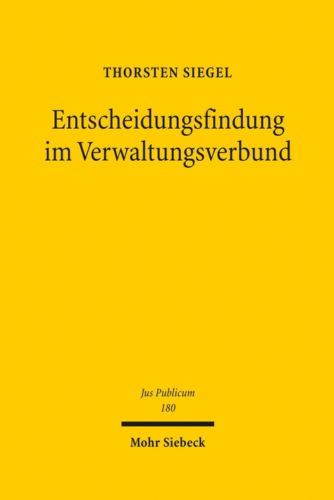 Entscheidungsfindung im Verwaltungsverbund -  Thorsten Siegel