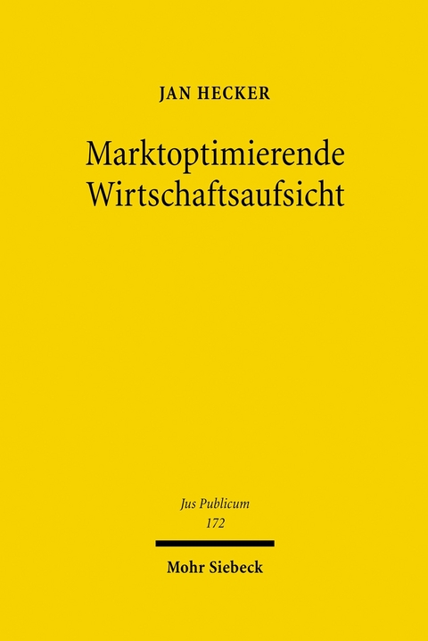 Marktoptimierende Wirtschaftsaufsicht -  Jan Hecker