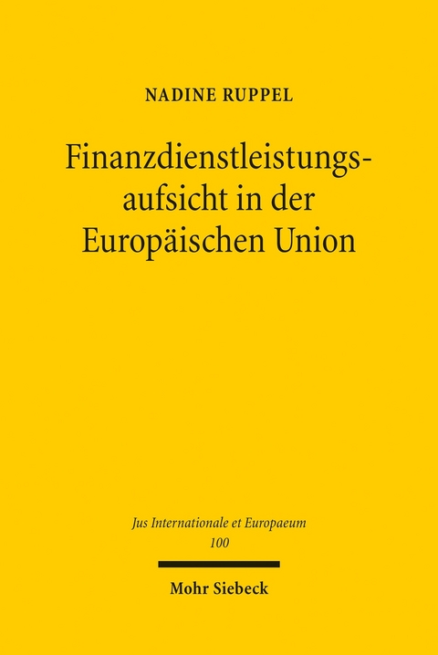 Finanzdienstleistungsaufsicht in der Europäischen Union -  Nadine Ruppel