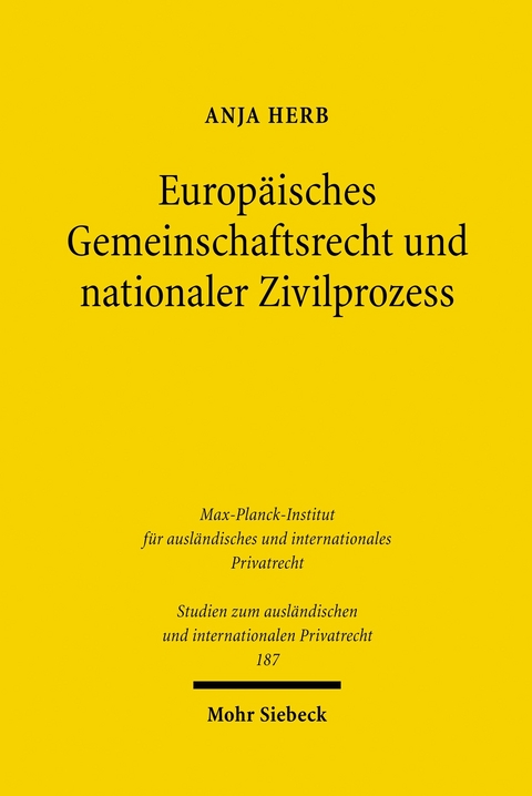 Europäisches Gemeinschaftsrecht und nationaler Zivilprozess -  Anja Herb