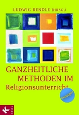 Ganzheitliche Methoden im Religionsunterricht - 