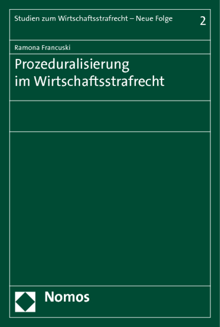 Prozeduralisierung im Wirtschaftsstrafrecht - Ramona Francuski