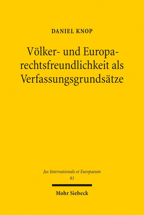 Völker- und Europarechtsfreundlichkeit als Verfassungsgrundsätze -  Daniel Knop