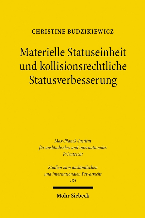 Materielle Statuseinheit und kollisionsrechtliche Statusverbesserung -  Christine Budzikiewicz