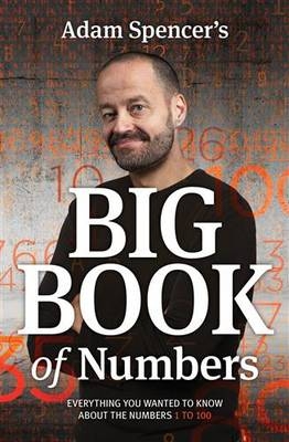 Adam Spencer’s Big Book of Numbers - Adam Spencer