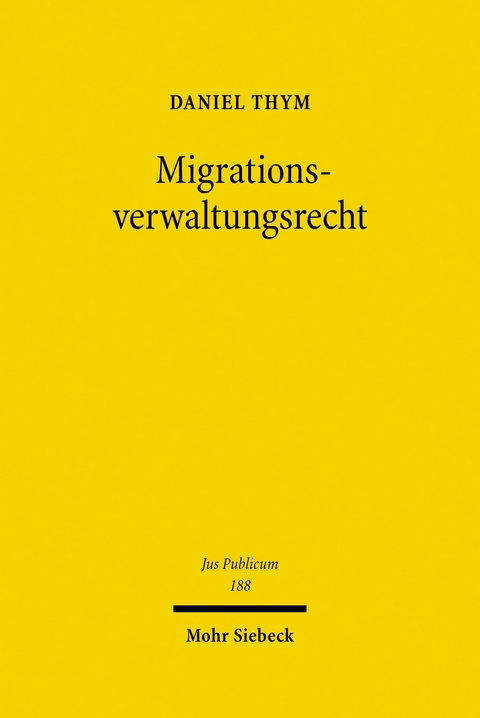 Migrationsverwaltungsrecht -  Daniel Thym