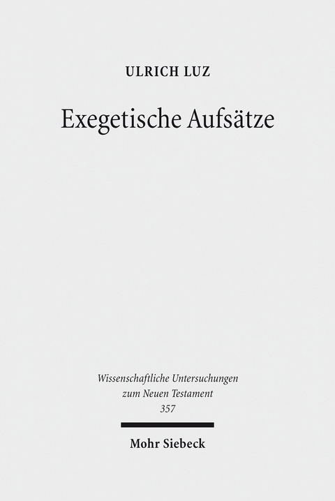 Exegetische Aufsätze -  Ulrich Luz